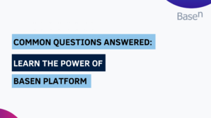 Common Questions Answered: Learn the Power of BaseN Platform